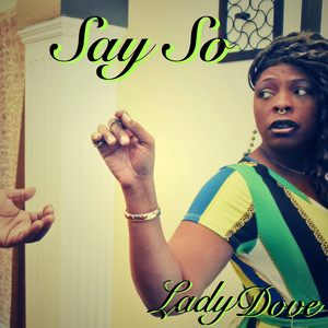 Say So by Lady Dove