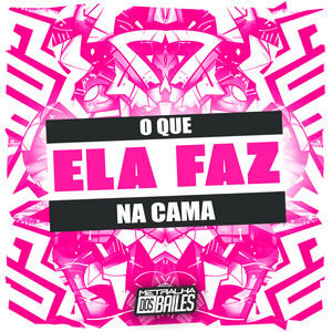 O Que Ela Faz na Cama