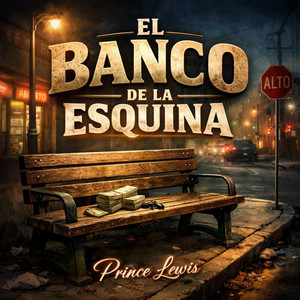 EL BANCO DE LA ESQUINA by Prince Lewis