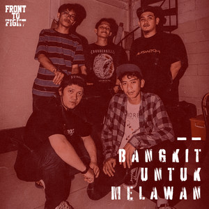 Bangkit Untuk Melawan by Front To Fight