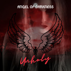 Unholy by Angel of Darkness