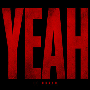 Yeah by Le Drako