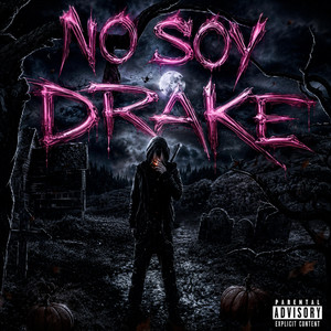 No Soy Drake by Xoyo Dogg