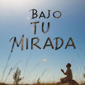 Bajo Tu Mirada by Edgar Rocha