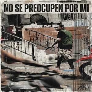NO SE PREOCUPEN POR MI