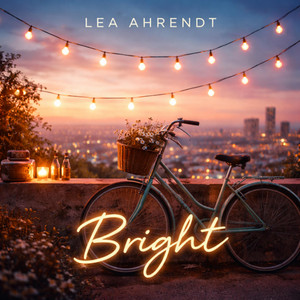 Bright by Lea Ahrendt