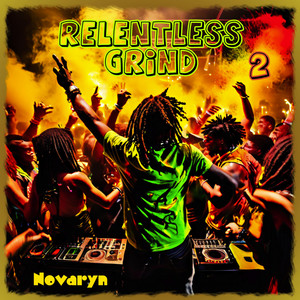 Relentless Grind by Novaryn