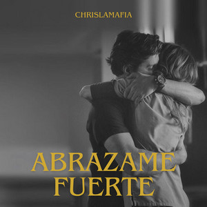 abrazame fuerte by chrislamafia