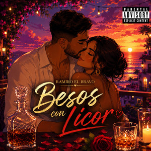 Besos Con Licor by Ramiro El Bravo