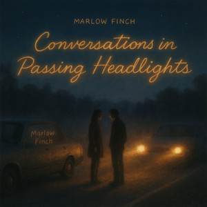 Conversations in Passing Headlights by marlow finch