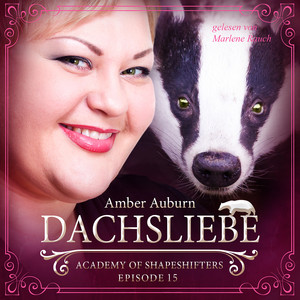 Dachsliebe, Episode 15 - Fantasy-Serie (Academy of Shapeshifters)