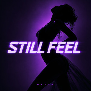 Still Feel by Maxun