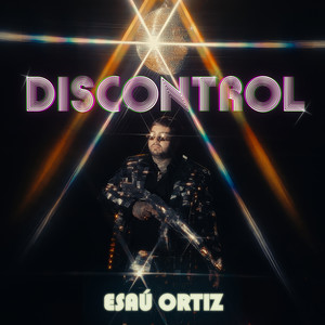 Esau Ortiz - Discontrol