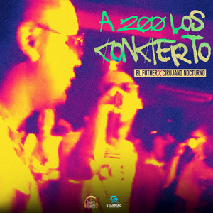 A 200 Los Concierto by El Fother, Cirujano Nocturno