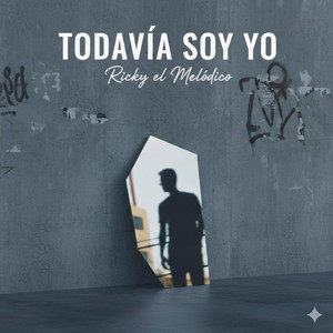 Todavía Soy Yo by Ricky el melódico