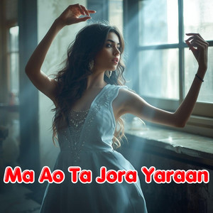 Laila Sahar - Ma Ao Ta Jora Yaraan