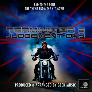 Geek Music - Bad To the Bone