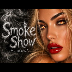 Smoke Show by Aron White, brows