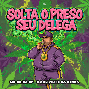 Solta o Preso Seu Delega