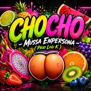 CHOCHO by Mussa Enpersona