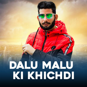 Dalu Malu Ki Khichdi (feat. Nanha Balveer)