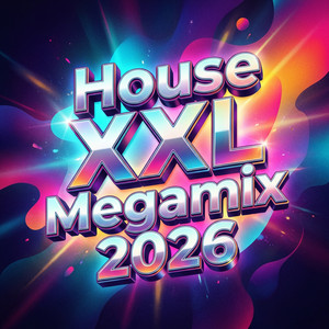 Various Artists — House XXL Megamix 2026 (2026)