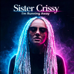 I'm Running Away by Sister Crissy