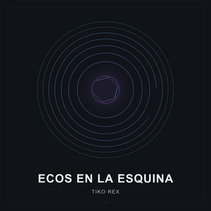 Ecos en la Esquina by Tiko Rex