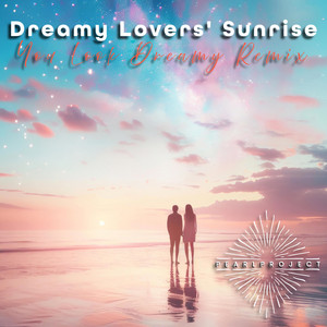 Dreamy Lovers' Sunrise - You Look Dreamy Remix by Pearl Project