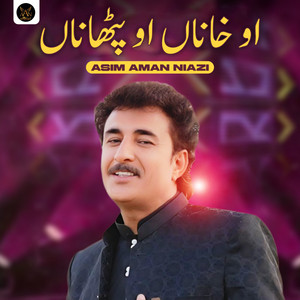Asim Aman Niazi - O Khana O Pathana