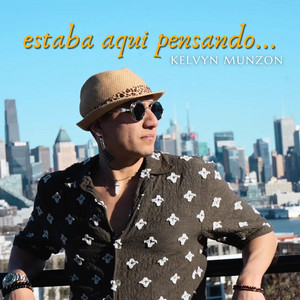 Kelvyn Munzon — Estaba Aqui Pensando (2026)