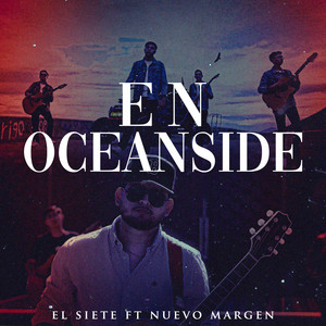 El Siete - En Oceanside (feat. Nuevo Margen)