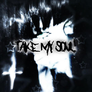 TAKE MY SOUL! by SURII