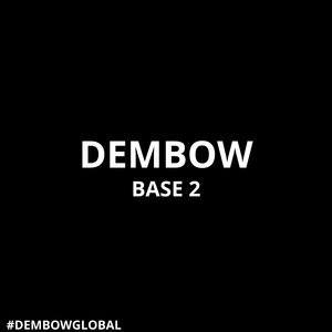 DEMBOW(BASE 2) by DEMBOW GLOBAL