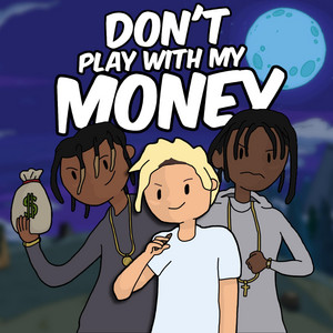 Don't Play With My Money