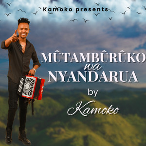 Kamoko - MÚTAMBÚRÚKO WA NYANDARÚA