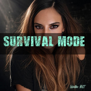 Survival Mode by Writer RLT