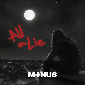 M+NUS — All a Lie
