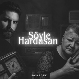 Söylə Hardasan by Rashad Rc, Könül Xasıyeva