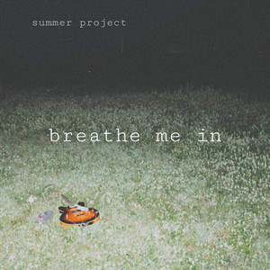 Breathe Me In by Summer Project