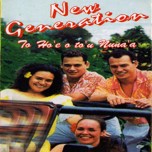 New Generation - E tumu ha'ari teie