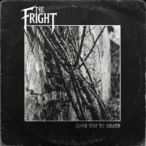 Love You To Death by The Fright