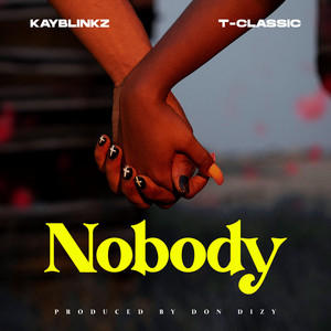 Kayblinkz - Nobody (feat. T-Classic)