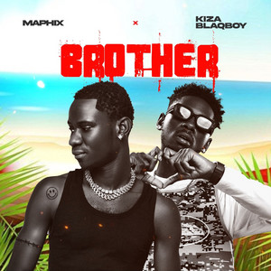 Brother by Maphix, Kiza Blaqboy