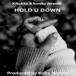 Hold u down by Kibukka