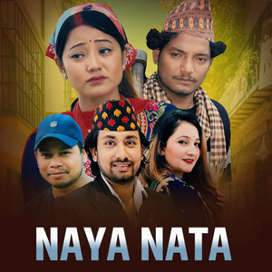 Arjun Khatri, Khem Century & Sanju Pariyar - NAYA NATA (feat. Bikash Shrestha & Rina Gurung)