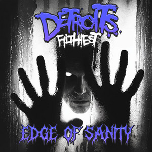 Edge of Sanity by Detroit's Filthiest