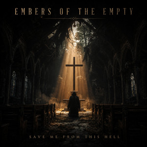 Save Me From This Hell by Embers Of The Empty