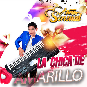 AMOR SENSUAL - La Chica de Amarillo