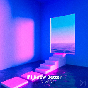 If I Knew Better by Gui Rivero